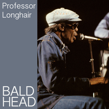 Professor Longhair - Bald Head