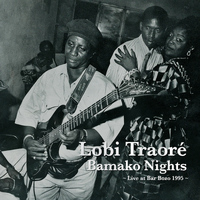 Lobi Traoré - Bamako Nights: Live at Bar Bozo 1995
