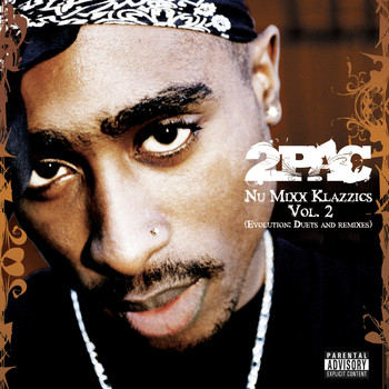 2Pac - Nu Mixx Klazzics Vol. 2 (Evolution: Duets And Remixes) (Explicit)