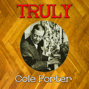 Cole Porter - Truly Cole Porter