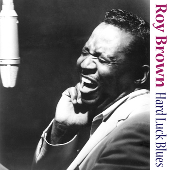 Roy Brown - Hard Luck Blues