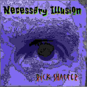 RICK SHAFFER - Necessary Illusion