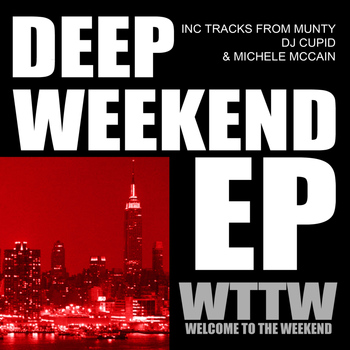 Munty, DJ Cupid, Michele McCain - Deep Weekend EP