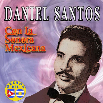 Daniel Santos - Daniel Santos Con La Sonora Mexicana