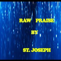 ST. Joseph - Raw Praise