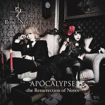 Rose Noire - Apocalypse (The Resurrection of Notes)