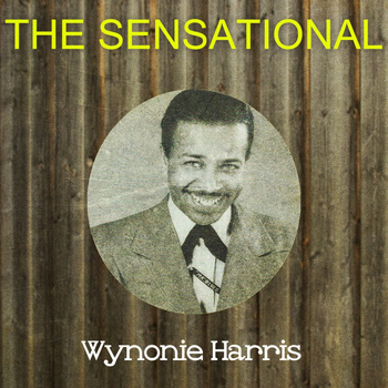 Wynonie Harris - The Sensational Wynonie Harris