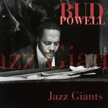 Bud Powell - Bud Powell: Jazz Giant