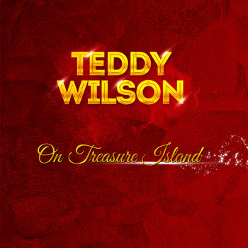 Teddy Wilson - Teddy Wilson - On Treasure Island