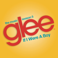 Glee Cast - If I Were a Boy (Glee Cast Version)