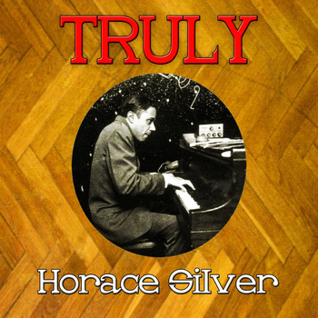 Horace Silver - Truly Horace Silver