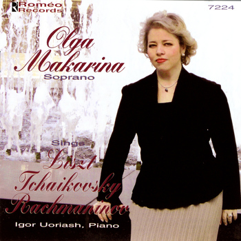 Olga Makarina - Olga Makarina Sings Liszt, Tchaikovsky, Rachmaninov