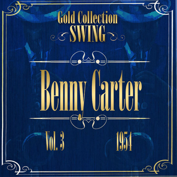 Benny Carter - Swing Gold Collection (Benny Carter Vol.3 1954)