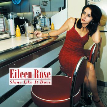 Eileen Rose - Shine Like It Does