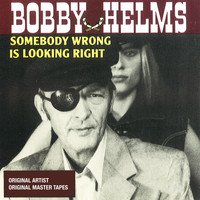 Bobby Helms - Somebody Wrong Is Looking Right