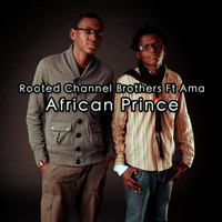Rooted Channel Brothers - African Prince