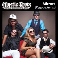 Mystic Roots Band - Mirrors (Reggae Remix) - Single