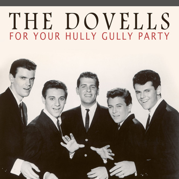 The Dovells - For Your Hully Gully Party