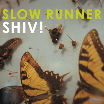 Slow Runner - Shiv!
