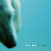 Slow Runner - Mermaids