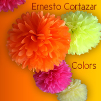 Ernesto Cortazar - Colors