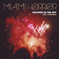 Miami Horror - Colours in the Sky