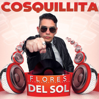 Flores Del Sol - Cosquillita