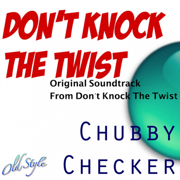 Chubby Checker - Don't Knock the Twist