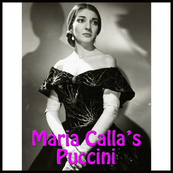 Maria Callas - Maria Callas' Puccini