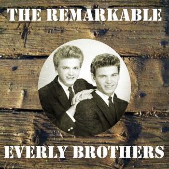 Everly Brothers - The Remarkable Everly Brothers