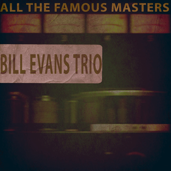 Bill Evans Trio - All the Famous Masters, Vol. 3