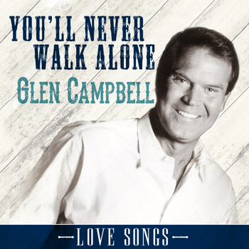 Glen Campbell - You'll Never Walk Alone