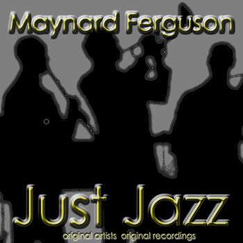 Maynard Ferguson - Just Jazz