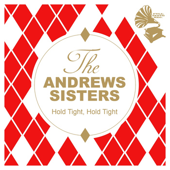 The Andrews Sisters - Hold Tight, Hold Tight