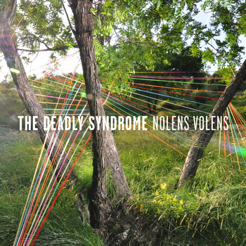 The Deadly Syndrome - Nolens Volens