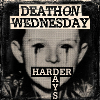 Death On Wednesday - Harder Days