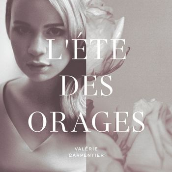 Valérie Carpentier - L'été des orages