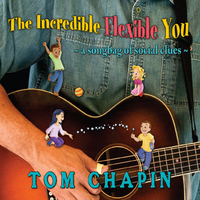 Tom Chapin - The Incredible Flexible You