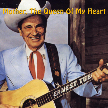 Ernest Tubb - Mother, The Queen Of My Heart