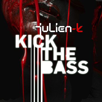 Julien-K - Kick The Bass Remixes