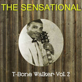 T-Bone Walker - The Sensational T-Bone Walker Vol 02
