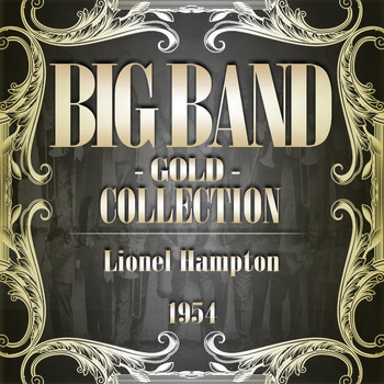 Lionel Hampton - Big Band Gold Collection ( Lionel Hampton 1954 )