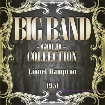 Lionel Hampton - Big Band Gold Collection ( Lionel Hampton 1951 )