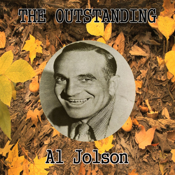 Al Jolson - The Outstanding Al Jolson