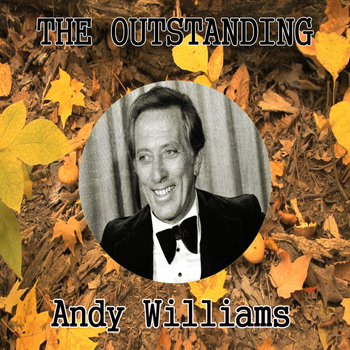 Andy Williams - The Outstanding Andy Williams