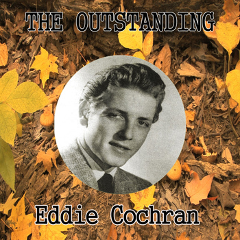Eddie Cochran - The Outstanding Eddie Cochran