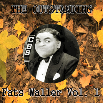Fats Waller - The Outstanding Fats Waller, Vol. 1