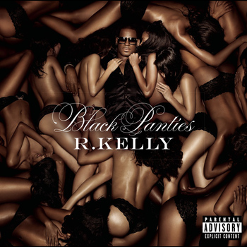 R. Kelly - Black Panties (Deluxe Version) (Explicit)