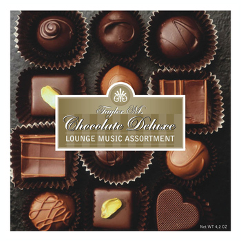 Taylor M. - Chocolate Deluxe: Lounge Music Assortment