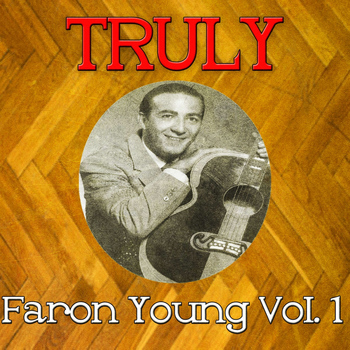 Faron Young - Truly Faron Young, Vol. 1